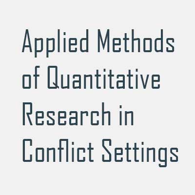 Applied Methods of Quantitative Research in Conflict Settings